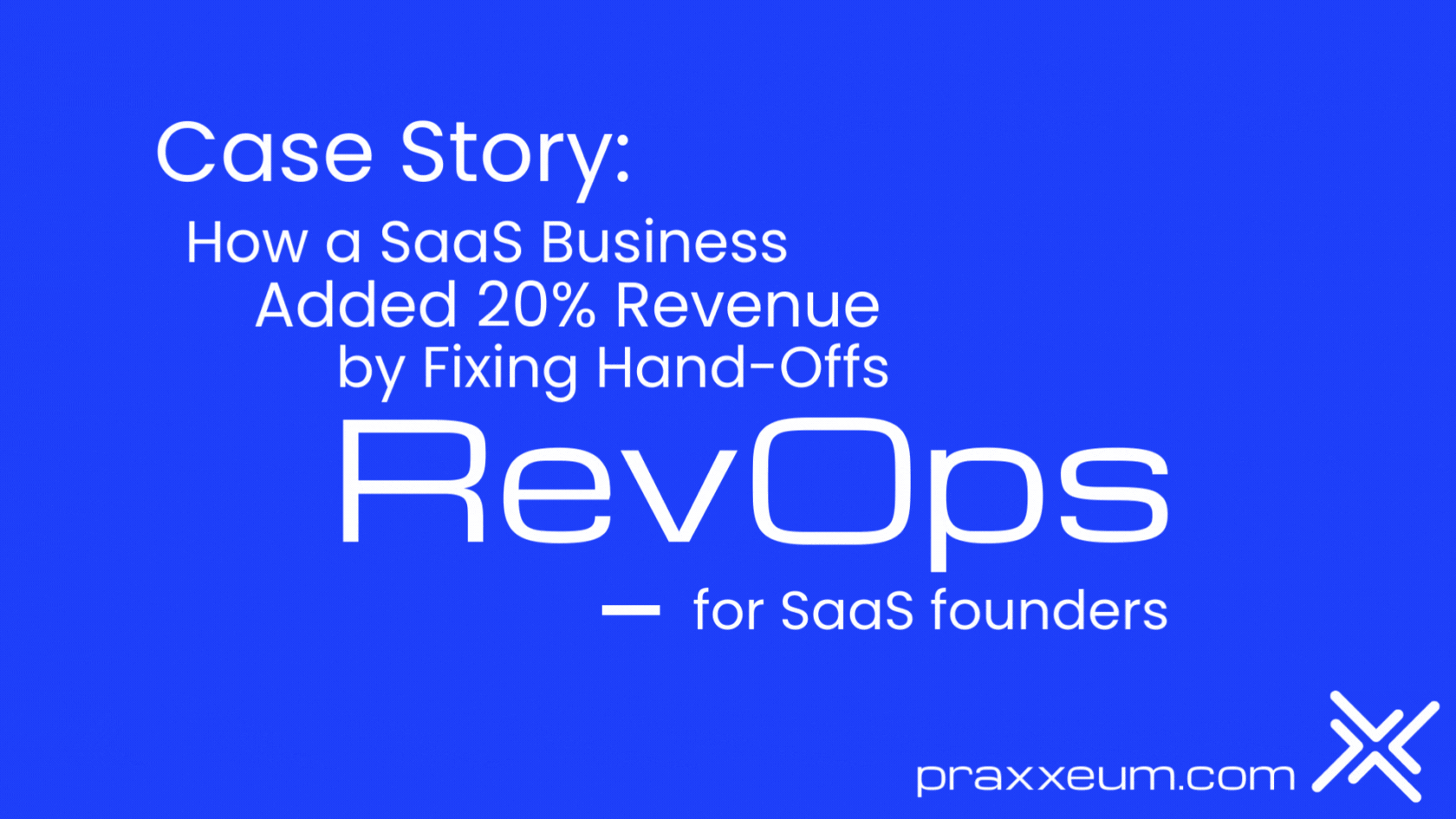 Case Story: How a SaaS Business Added 20% Revenue by Fixing Hand-Offs
