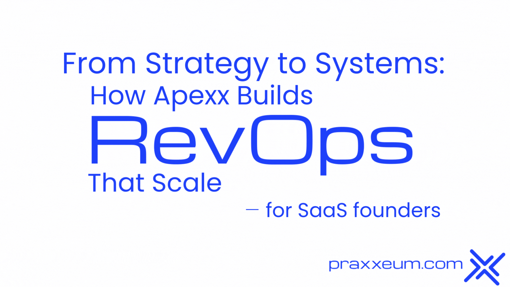 From Strategy to Systems: How Apexx Builds RevOps That Scale