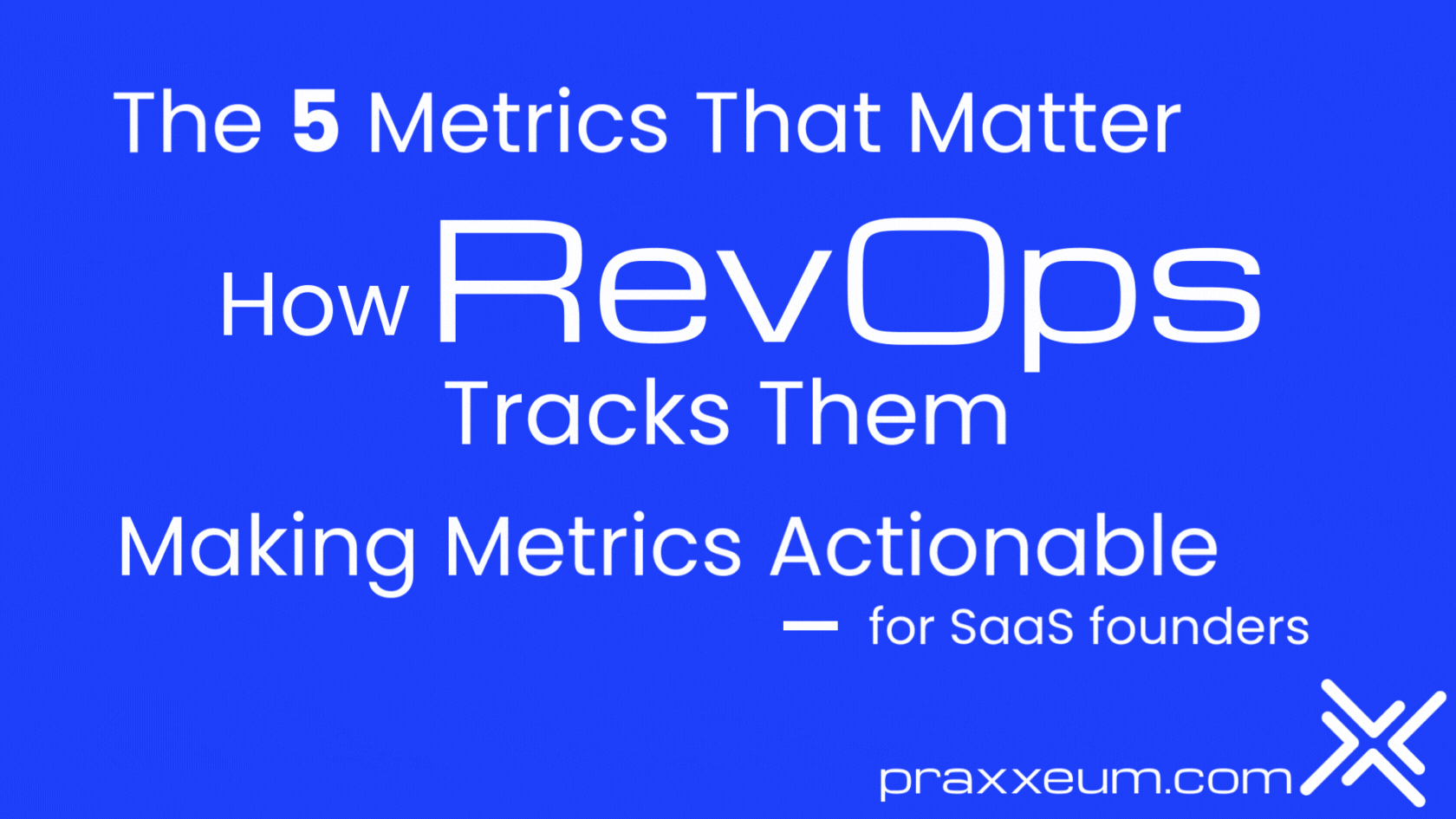 The 5 Metrics That Matter