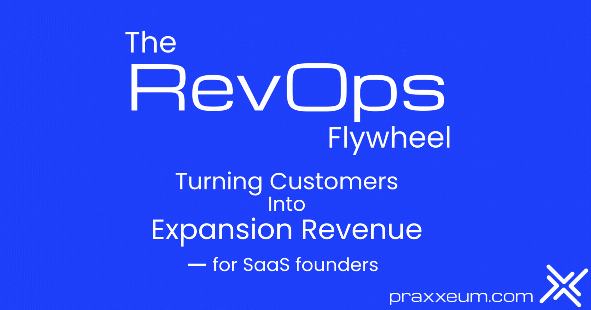 The RevOps Flywheel: Turning Customers Into Expansion Revenue