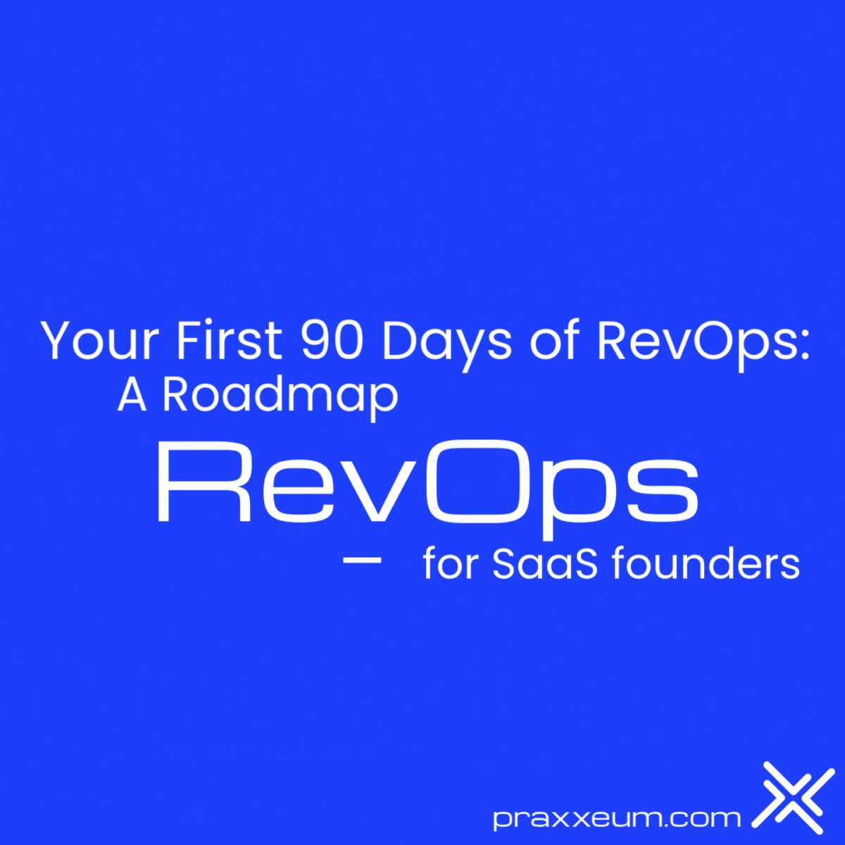 Your First 90 Days of RevOps: A Roadmap for SaaS Founders