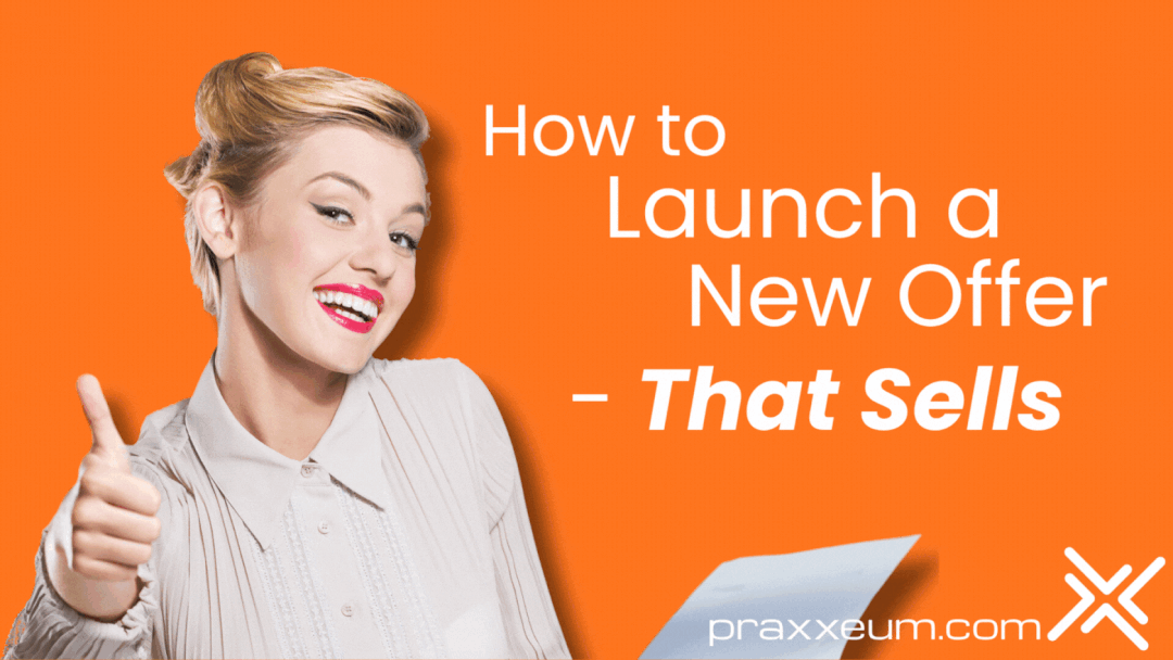 How to Launch a New Offer — That Sells