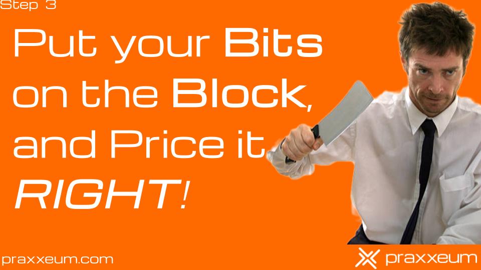 Step 3 – Put Your Bits on the Block — and Price It Right
