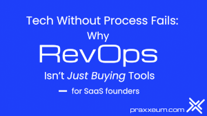 Tech Without Process Fails: Why RevOps Isn’t Just Buying Tools