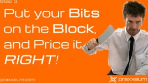 Step 3 – Put Your Bits on the Block — and Price It Right