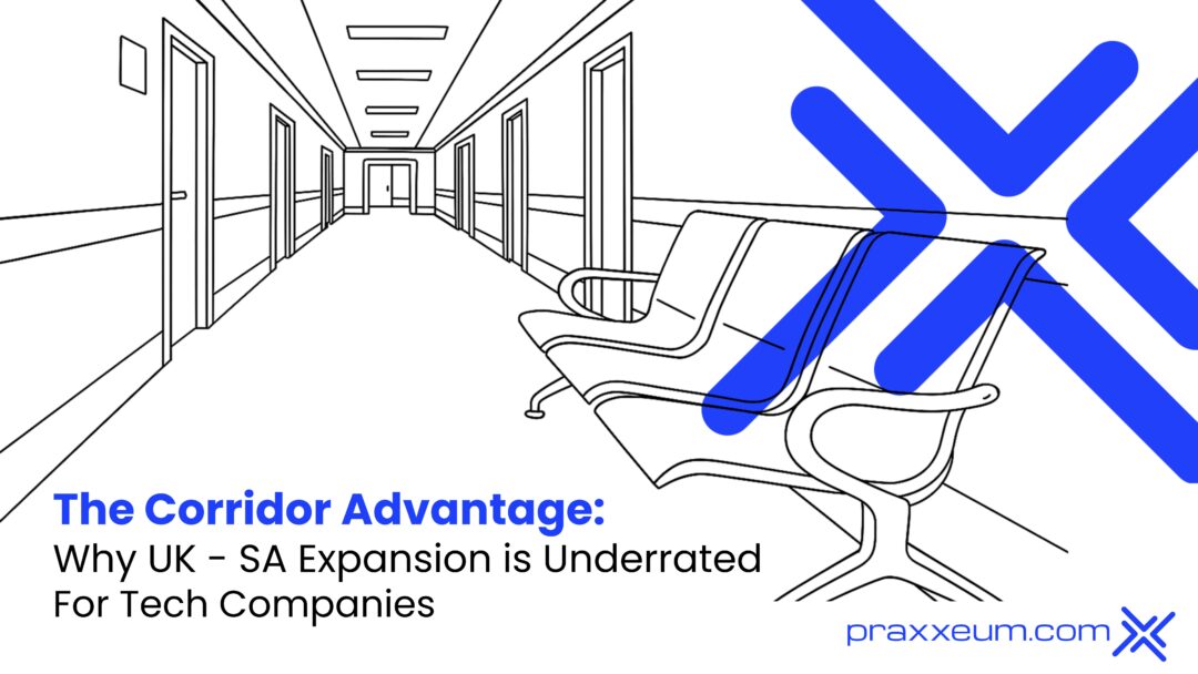 The Corridor Advantage: Why UK–SA Expansion Is Underrated for Tech Firms