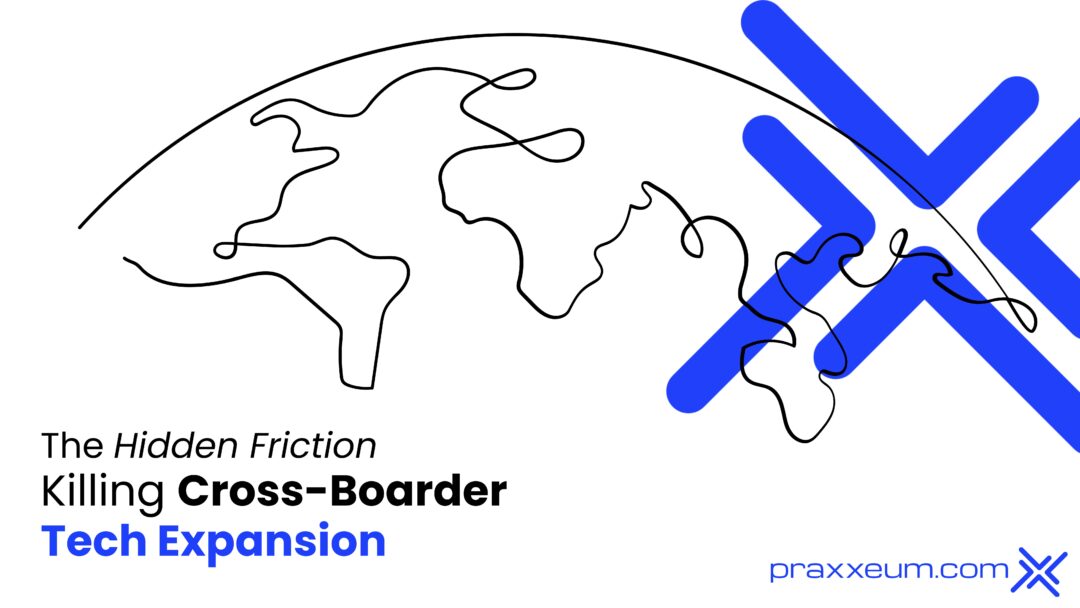 The Hidden Friction Killing Cross-Border Tech Expansion